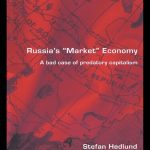 خرید و دانلود نسخه کامل کتاب Russia’s Market Economy: A Bad Case of Predatory Capitalism