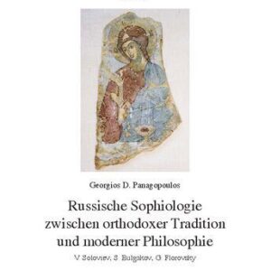 خرید و دانلود نسخه کامل کتاب Russische Sophiologie zwischen orthodoxer Tradition und moderner Philosophie: V. Soloviev, S. Bulgakov, G. Florovsky