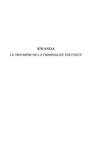 خرید و دانلود نسخه کامل کتاب Rwanda, le triomphe de la criminalité politique_68c682940d79b.jpeg خرید و دانلود نسخه کامل کتاب Rwanda, le triomphe de la criminalité politique