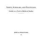 خرید و دانلود نسخه کامل کتاب Saints, Scholars, and Politicians: Gender as a Tool in Medieval Studies