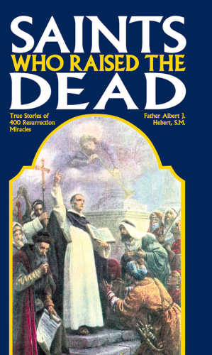 خرید و دانلود نسخه کامل کتاب Saints Who Raised the Dead_68cf228d36047.jpeg خرید و دانلود نسخه کامل کتاب Saints Who Raised the Dead