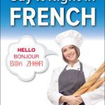 خرید و دانلود نسخه کامل کتاب Say It Right in French, Third Edition