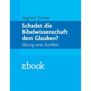 خرید و دانلود نسخه کامل کتاب Schadet die Bibelwissenschaft dem Glauben? Klärung eines Konflikts