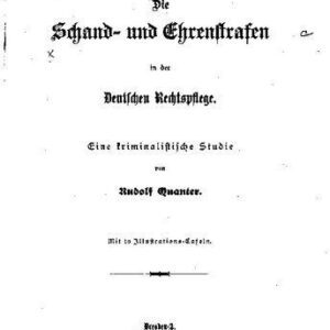 خرید و دانلود نسخه کامل کتاب Schand- und Ehrenstrafen in der Deutschen Rechtspflege; eine kriminalistische Studie
