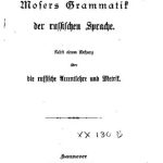 خرید و دانلود نسخه کامل کتاب Schlüssel zu Mosers Grammatik der russischen Sprache. Nebst einem Anhang über die russische Accentlehre und Metrik