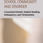 خرید و دانلود نسخه کامل کتاب School Community and Disorder: Communal Schools, Student Bonding, Delinquency and Victimization (Criminal Justice (Lfb Scholarly Publishing Llc).)
