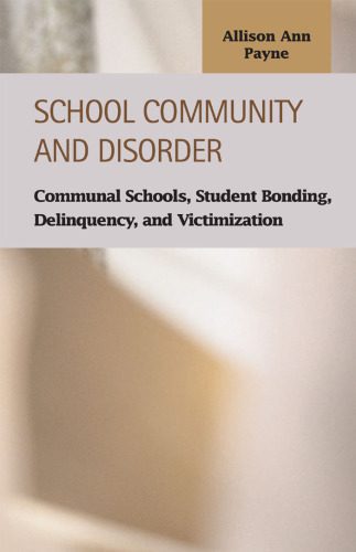خرید و دانلود نسخه کامل کتاب School Community and Disorder: Communal Schools, Student Bonding, Delinquency and Victimization (Criminal Justice (Lfb Scholarly Publishing Llc).)_68c6824022967.jpeg خرید و دانلود نسخه کامل کتاب School Community and Disorder: Communal Schools, Student Bonding, Delinquency and Victimization (Criminal Justice (Lfb Scholarly Publishing Llc).)
