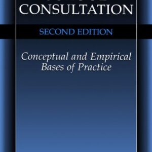 خرید و دانلود نسخه کامل کتاب School Consultation: Conceptual and Empirical Bases of Practice, Second Edition (Issues in Clinical Child Psychology)