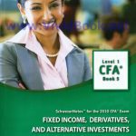 خرید و دانلود نسخه کامل کتاب SchweserNotes. 2010 CFA. Level 1 Book 5: Fixed Income, derivatives and alternate investments