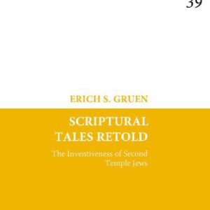 خرید و دانلود نسخه کامل کتاب Scriptural Tales Retold: The Inventiveness of Second Temple Jews