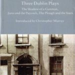 خرید و دانلود نسخه کامل کتاب Sean O ’Casey Three Dublin Plays: The Shadow of a Gunman, Juno and the Paycock, The Plough and the Stars