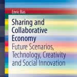 خرید و دانلود نسخه کامل کتاب Sharing and Collaborative Economy: Future Scenarios, Technology, Creativity and Social Innovation