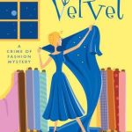 خرید و دانلود نسخه کامل کتاب Shot Through Velvet: A Crime of Fashion Mystery