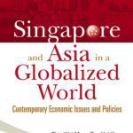 خرید و دانلود نسخه کامل کتاب Singapore and Asia in a Globalized World: Contemporary Economic Issues and Policies