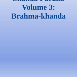 خرید و دانلود نسخه کامل کتاب Skanda Purana Volume 3: Brahma-khanda