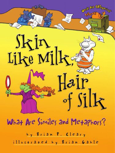 خرید و دانلود نسخه کامل کتاب Skin Like Milk, Hair of Silk: What Are Similes and Metaphors? (Words Are Categorical)_68c015ee0965e.jpeg خرید و دانلود نسخه کامل کتاب Skin Like Milk, Hair of Silk: What Are Similes and Metaphors? (Words Are Categorical)