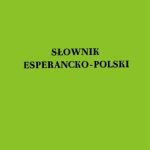خرید و دانلود نسخه کامل کتاب Slownik Esperancko-Polski (Vortaro Esperanto-Pola)