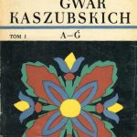 خرید و دانلود نسخه کامل کتاب Słownik gwar Kaszubskich. Tom I: A-G