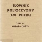 خرید و دانلود نسخه کامل کتاب Słownik polszczyzny XVI wieku. T. 20 (Ociaple – Odżywotny)