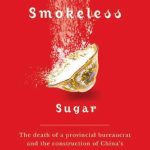 خرید و دانلود نسخه کامل کتاب Smokeless Sugar: The Death of a Provincial Bureaucrat and the Construction of China’s National Economy