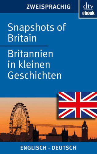 خرید و دانلود نسخه کامل کتاب Snapshots of Britain – Britannien in kleinen Geschichten_68c0d7e4423b7.jpeg خرید و دانلود نسخه کامل کتاب Snapshots of Britain – Britannien in kleinen Geschichten