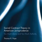 خرید و دانلود نسخه کامل کتاب Social Contract Theory in American Jurisprudence: Too Much Liberty and Too Much Authority