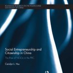 خرید و دانلود نسخه کامل کتاب Social Entrepreneurship and Citizenship in China: The Rise of NGOs in the PRC