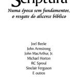 خرید و دانلود نسخه کامل کتاب Sola Scriptura: Numa época sem fundamentos, o resgate do alicerce bíblico