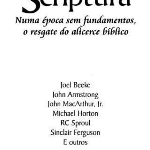 خرید و دانلود نسخه کامل کتاب Sola Scriptura: Numa época sem fundamentos, o resgate do alicerce bíblico