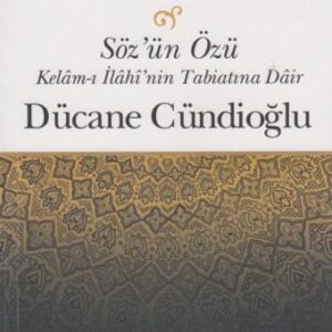 خرید و دانلود نسخه کامل کتاب Söz’ün Özü (Kelâm-ı İlâhî’nin Tabiatına Dâir)
