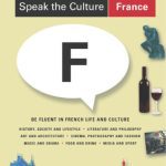 خرید و دانلود نسخه کامل کتاب Speak the Culture: France: Be Fluent in French Life and Culture