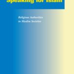خرید و دانلود نسخه کامل کتاب Speaking for Islam: Religious Authorities in Muslim Societies (Social, Economic and Political Studies of the Middle East and Asia)