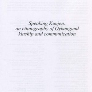 خرید و دانلود نسخه کامل کتاب Speaking Kunjen: An Ethnography of Oykangand Kinship and Communication