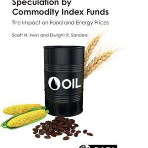 خرید و دانلود نسخه کامل کتاب Speculation By Commodity Index Funds: The Impact on Food and Energy Prices