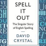 خرید و دانلود نسخه کامل کتاب Spell it Out: The Story of English Spelling