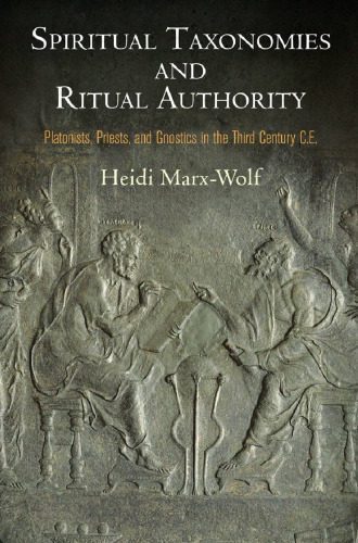 خرید و دانلود نسخه کامل کتاب Spiritual Taxonomies and Ritual Authority: Platonists, Priests, and Gnostics in the Third Century C.E._68cf0de285535.jpeg خرید و دانلود نسخه کامل کتاب Spiritual Taxonomies and Ritual Authority: Platonists, Priests, and Gnostics in the Third Century C.E.