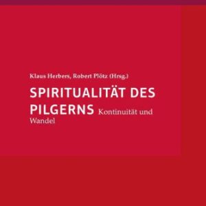 خرید و دانلود نسخه کامل کتاب Spiritualität des Pilgerns: Kontinuität und Wandel
