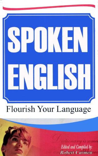 خرید و دانلود نسخه کامل کتاب Spoken English: Flourish Your Language_68c2bbdd46409.jpeg خرید و دانلود نسخه کامل کتاب Spoken English: Flourish Your Language
