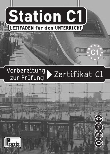 خرید و دانلود نسخه کامل کتاب Station C1: Vorbereitung zur Prüfung Zertifikat C1 – Leitfaden für den Unterricht_68bcc36e1acf8.jpeg خرید و دانلود نسخه کامل کتاب Station C1: Vorbereitung zur Prüfung Zertifikat C1 – Leitfaden für den Unterricht