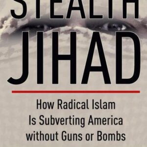 خرید و دانلود نسخه کامل کتاب Stealth Jihad: How Radical Islam is Subverting America without Guns or Bombs