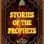 خرید و دانلود نسخه کامل کتاب Stories Of The Prophets ( Qasas an Nabiyin ) Sayyed Abul Hasan Ali Nadwi: قصص الأنبياء للسيد أبو الحسن علي الحسني الندوي (النسخة الانجليزية)