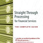 خرید و دانلود نسخه کامل کتاب Straight Through Processing for Financial Services: The Complete Guide (Complete Technology Guides for Financial Services)