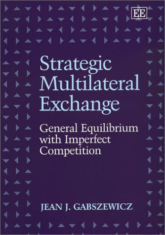 خرید و دانلود نسخه کامل کتاب Strategic Multilateral Exchange: General Equilibrium with Imperfect Competition_68c83a1adf86e.jpeg خرید و دانلود نسخه کامل کتاب Strategic Multilateral Exchange: General Equilibrium with Imperfect Competition