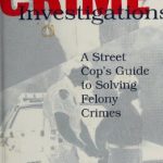 خرید و دانلود نسخه کامل کتاب Street Crime Investigations: A Street Cop’s Guide To Solving Felony Crimes