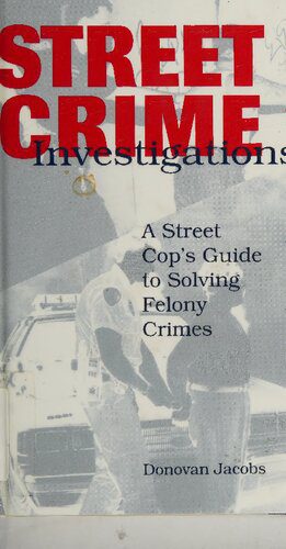 خرید و دانلود نسخه کامل کتاب Street Crime Investigations: A Street Cop’s Guide To Solving Felony Crimes_68c67054b229f.jpeg خرید و دانلود نسخه کامل کتاب Street Crime Investigations: A Street Cop’s Guide To Solving Felony Crimes