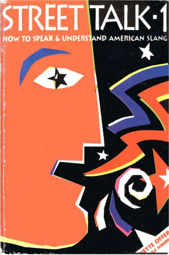 خرید و دانلود نسخه کامل کتاب Street Talk-1: How to Speak and Understand American Slang (v. 1)_68c1081a53197.jpeg خرید و دانلود نسخه کامل کتاب Street Talk-1: How to Speak and Understand American Slang (v. 1)