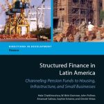 خرید و دانلود نسخه کامل کتاب Structured Finance in Latin America: Channeling Pension Funds to Housing, Infrastructure, and Small Business (Directions in Development)