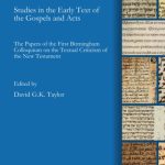 خرید و دانلود نسخه کامل کتاب Studies in the Early Text of the Gospels and Acts: The Papers of the First Birmingham Colloquium on the Textual Criticism of the New Testament