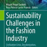 خرید و دانلود نسخه کامل کتاب Sustainability Challenges in the Fashion Industry: Civilization Crisis, Decolonization, Cultural Legacy, and Transitions