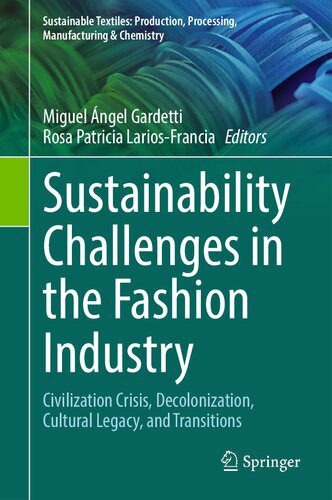 خرید و دانلود نسخه کامل کتاب Sustainability Challenges in the Fashion Industry: Civilization Crisis, Decolonization, Cultural Legacy, and Transitions_68c7f035a9c78.jpeg خرید و دانلود نسخه کامل کتاب Sustainability Challenges in the Fashion Industry: Civilization Crisis, Decolonization, Cultural Legacy, and Transitions